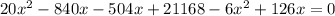 20x^{2} -840x-504x+21168-6x^{2} +126x=0