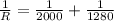 \frac{1}{R} = \frac{1}{2000} + \frac{1}{1280}