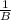 \frac{1}{B}