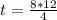 t=\frac{8*12}{4}