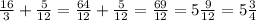 \frac{16}{3}+\frac{5}{12}=\frac{64}{12}+\frac{5}{12}=\frac{69}{12}=5\frac{9}{12}=5\frac{3}{4}