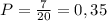 P=\frac{7}{20}=0,35