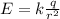 E = k\frac{q}{r^{2}}