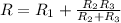 R = R_{1} + \frac{R_{2}R_{3}}{R_{2} + R_{3}}