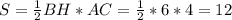 S=\frac{1}{2}BH*AC=\frac{1}{2}*6*4=12