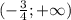 (-\frac{3}{4};+\infty)