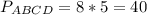 P_{ABCD}=8*5=40