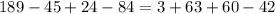 189-45+24-84=3+63+60-42