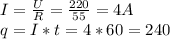 I = \frac{U}{R} = \frac{220}{55} = 4A\\ q = I*t = 4 * 60 = 240