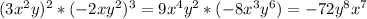 (3x^2y)^2*(-2xy^2)^3=9x^4y^2*(-8x^3y^6)=-72y^8x^7