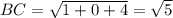 BC=\sqrt{1+0+4}=\sqrt{5}