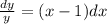 \frac{dy}{y} = (x-1)dx