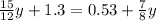 \frac{15}{12}y+1.3=0.53+\frac{7}{8}y