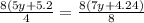 \frac{8(5y+5.2}{4}=\frac{8(7y+4.24)}{8}