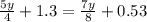 \frac{5y}{4}+1.3=\frac{7y}{8}+0.53