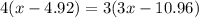 4(x-4.92)=3(3x-10.96)