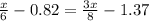 \frac{x}{6}-0.82=\frac{3x}{8}-1.37