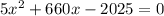 5x^2+660x-2025=0