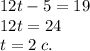 12t-5=19\\ 12t=24\\ t=2\;c.