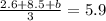 \frac{2.6 + 8. 5 + b}{3} = 5.9