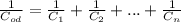 \frac{1}{C_{od}}=\frac{1}{C_1}+\frac{1}{C_2}+...+\frac{1}{C_n}