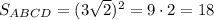 S_{ABCD}=(3\sqrt2)^2=9\cdot2=18