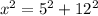 x^{2}=5^{2}+12^{2