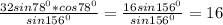 \frac{32sin78^0*cos78^0}{sin156^0}=\frac{16sin156^0}{sin156^0}=16