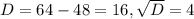 D=64-48=16, \sqrt{D}=4