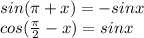 sin(\pi+x)=-sinx\\cos(\frac{\pi}{2}-x)=sinx