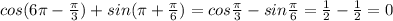 cos(6\pi-\frac{\pi}{3} )+sin(\pi+\frac{\pi}{6})=cos\frac{\pi}{3} -sin\frac{\pi}{6}=\frac{1}{2}-\frac{1}{2}=0