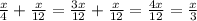 \frac{x}{4}+\frac{x}{12}= \frac{3x}{12}+\frac{x}{12}=\frac{4x}{12}=\frac{x}{3}