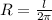 R=\frac{l}{2\pi}