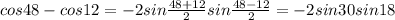 cos48-cos12=-2sin\frac{48+12}{2}sin\frac{48-12}{2}=-2sin30sin18