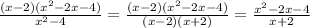 \frac{(x-2)(x^2-2x-4)}{x^2-4}=\frac{(x-2)(x^2-2x-4)}{(x-2)(x+2)}=\frac{x^2-2x-4}{x+2}\\