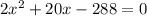 2x^2+20x-288=0