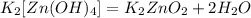 K_2[Zn(OH)_4]=K_2ZnO_2+2H_2O