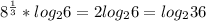 8^\frac{1}{3} * log_26=2log_26=log_236