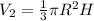 V_2=\frac13\pi R^2H