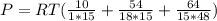 P=RT(\frac{10}{1*15}+\frac{54}{18*15}+\frac{64}{15*48})