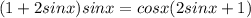 (1+2sinx)sinx=cosx(2sinx+1)