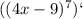 ((4x-9)^7)`