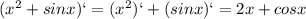 (x^2+sinx)`=(x^2)`+(sinx)`=2x+cosx