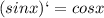 (sinx)`=cosx