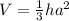 V=\frac{1}{3}ha^{2}