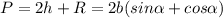 P=2h+R=2b(sin\alpha+cos\alpha)