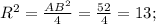 R^2=\frac{AB^2}{4}=\frac{52}{4}=13;