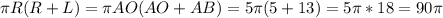 \pi R(R+L)=\pi AO(AO+AB) = 5\pi(5+13)=5\pi*18=90\pi