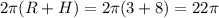 2\pi(R+H)=2\pi(3+8)=22\pi