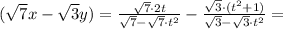 (\sqrt{7} x-\sqrt{3} y)=\frac{\sqrt{7}\cdot 2t}{\sqrt{7}-\sqrt{7}\cdot t^2}-\frac{\sqrt{3}\cdot (t^2+1)}{\sqrt{3}-\sqrt{3}\cdot t^2}=